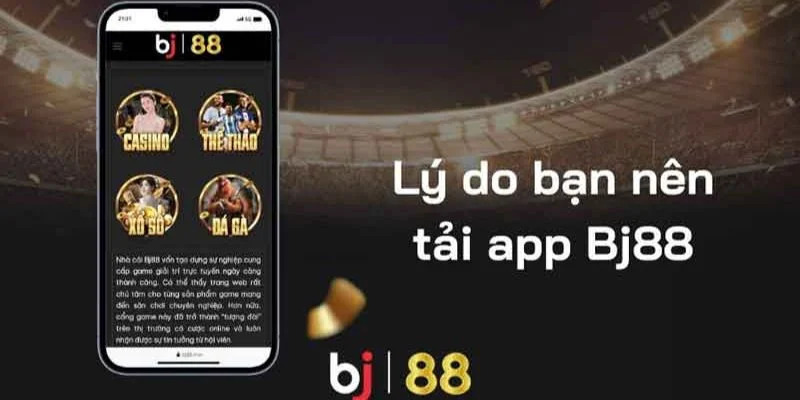 Tải app BJ88 về máy để trải nghiệm tốt nhất