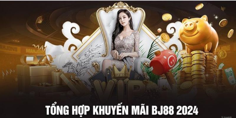 Một số khuyến mãi BJ88 đang nổi bật 